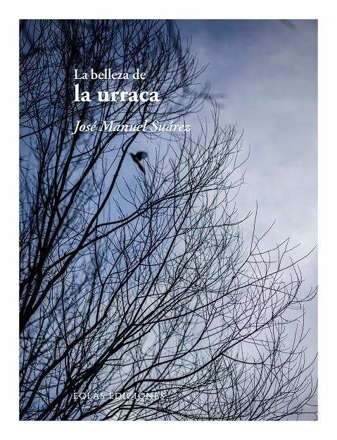La belleza de la urraca | Suárez, José Manuel