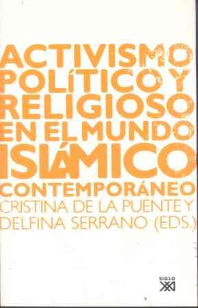 Activismo político y religioso en el mundo islámico | De la Puente, Cristina y Delfina Serrano | Cooperativa autogestionària