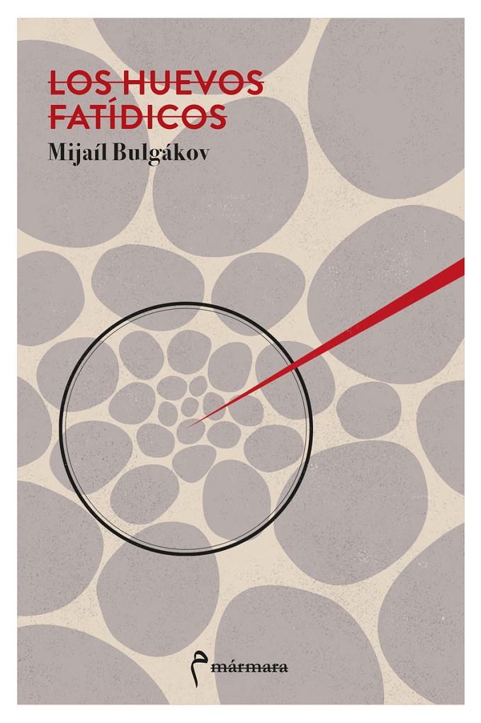 Los huevos fatídicos | Bulgákov, Mijaíl | Cooperativa autogestionària