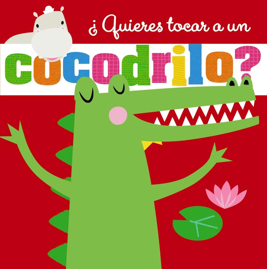 ¿Quieres tocar a un cocodrilo? | Varios Autores | Cooperativa autogestionària