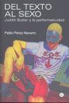 Del texto al sexo: Judith Butler y la performatividad | Pérez Navarro, Pablo