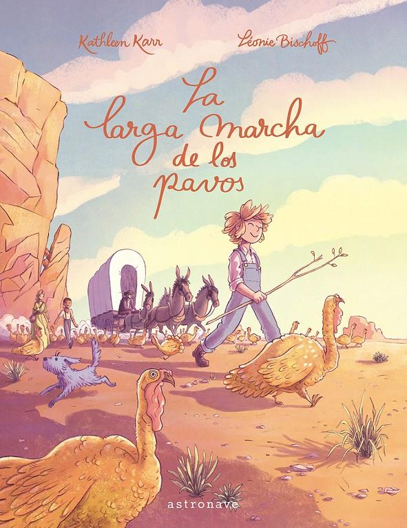 La larga marcha de los pavos | BISCHOFF, LÉONIE/KARR, KATHLEEN | Cooperativa autogestionària