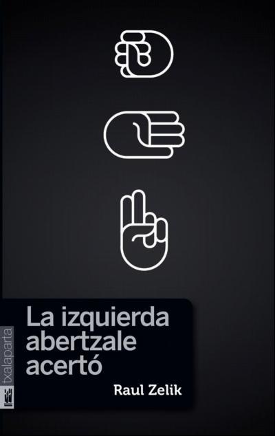 La izquierda abertzale acertó | Raul Zelik | Cooperativa autogestionària
