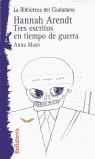 hannah arendt. tres escritos en tiempos de guerra | anna masó | Cooperativa autogestionària