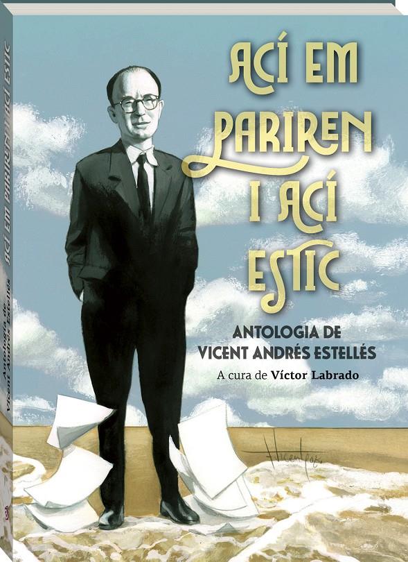 Ací em pariren i ací estic | Andrés Estellés, Vicent