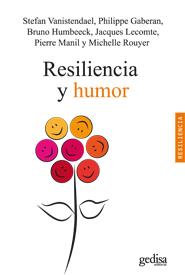 Resiliencia y humor | Vanistendael, Stefan/Gaberan, Philippe/Humbeeck, Bruno/Lecomte, Jacques/Manil, Pierre/Rouyer, Michel