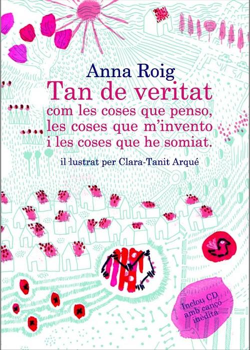 Tan de veritat com les coses que penso, les coses que m'invento i les coses que he somiat | Roig, Anna | Cooperativa autogestionària