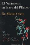 El nacimiento en la era del plástico | ODENT, MICHEL | Cooperativa autogestionària