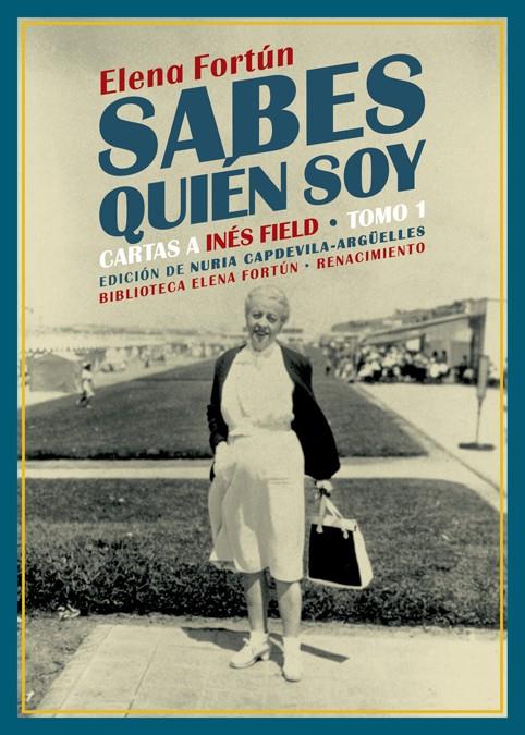 Sabes quién soy. Cartas a Inés Field | Fortún, Elena | Cooperativa autogestionària