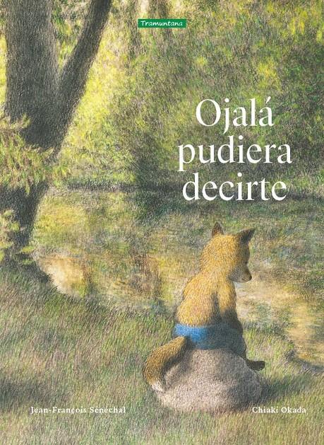 Ojalá pudiera decirte | Sénéchal, Jean-François