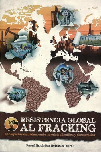Resistencia global al fracking | Martin Sosa Rodríguez, Samuel (coord.) | Cooperativa autogestionària