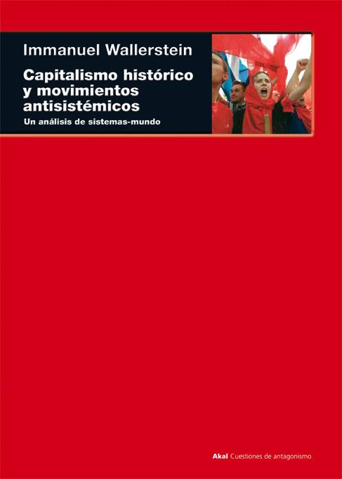 Capitalismo histórico y movimientos antisistémicos : un análisis de sistemas-mundo | Wallerstein, Immanuel Maurice | Cooperativa autogestionària