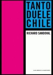 Tanto duele Chile | Sandoval, Richard 