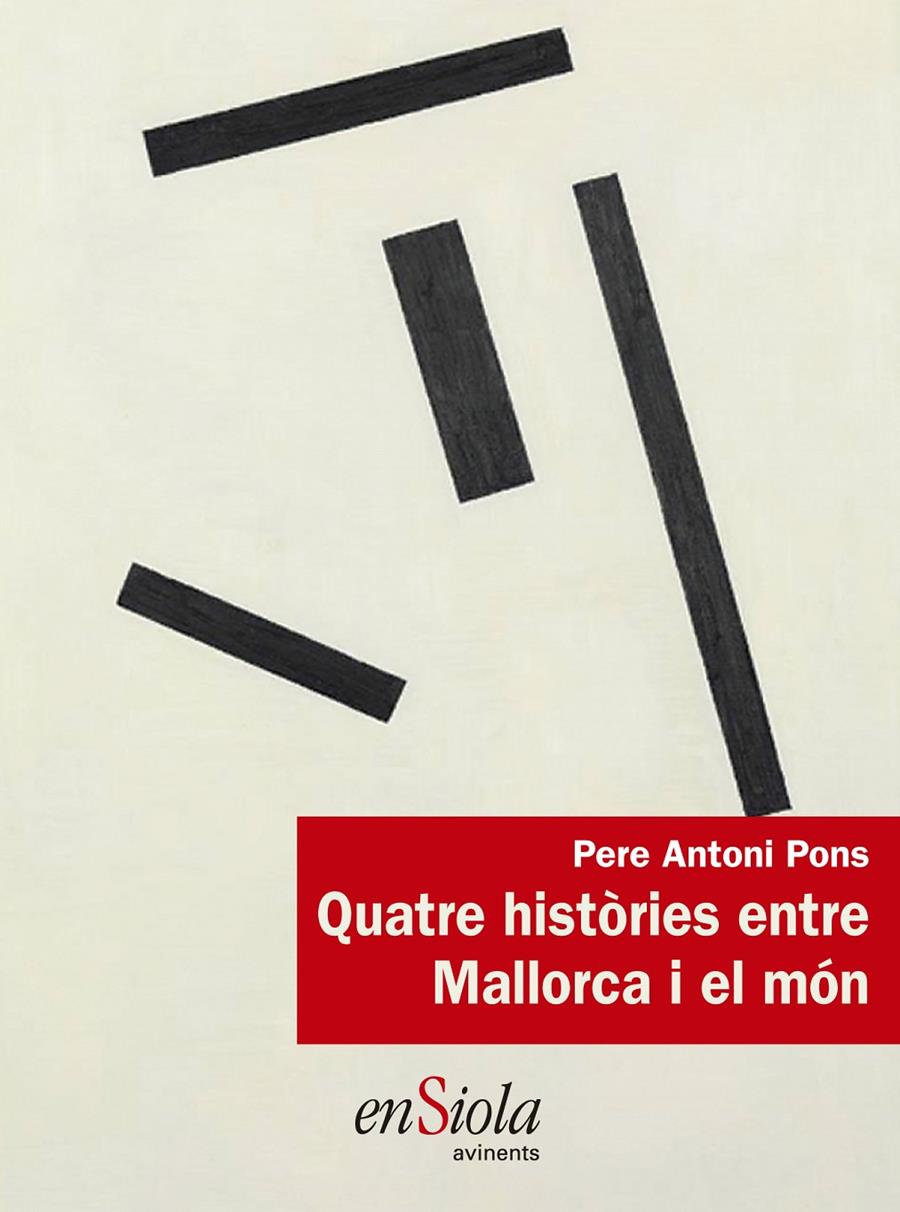 Quatre històries entre Mallorca i el món | Pons, Pere Antoni