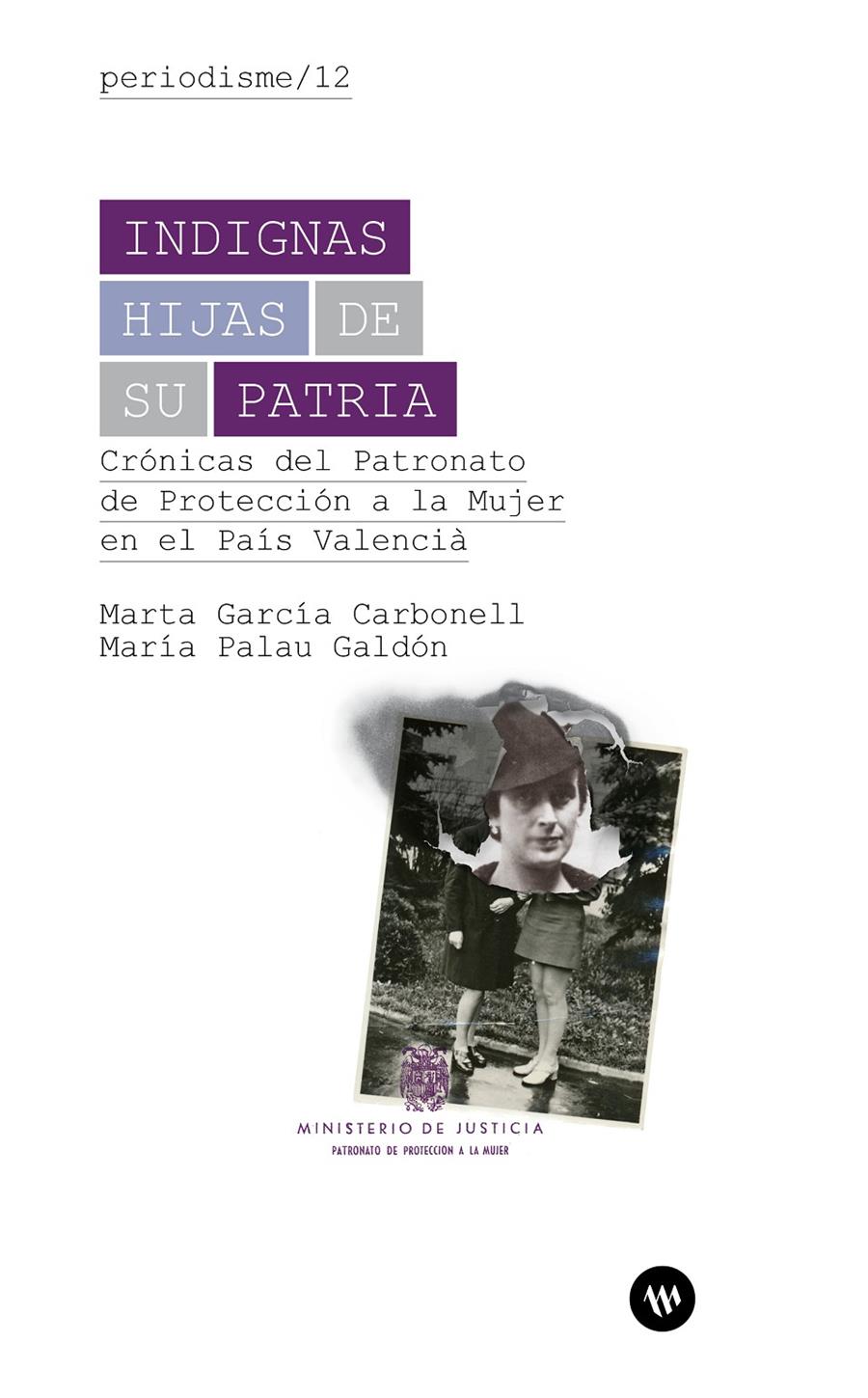 Indignas hijas de su Patria | García Carbonell, Marta/Palau Galdón, Maria