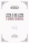Leer o no leer y otros escritos | Woolf, Virginia