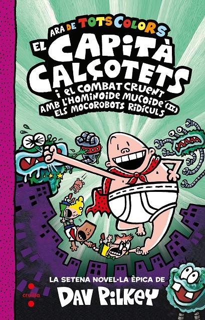 El Capità Calçotets i el combat cruent amb l'hominoide, mucoide (II) Els mocorobots ridículs | Pilkey, Dav