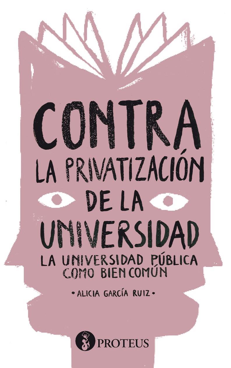 Contra la privatización de la universidad | García Ruiz, Alicia | Cooperativa autogestionària