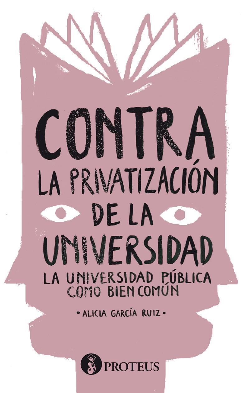 Contra la privatización de la universidad | García Ruiz, Alicia