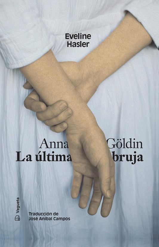 Anna Göldin. La última bruja | Hasler, Evelin