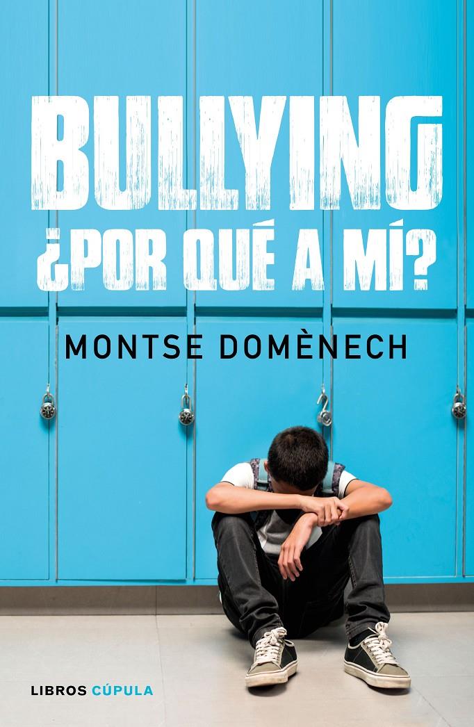 Bullying: ¿por qué a mí? | Doménech, Montse