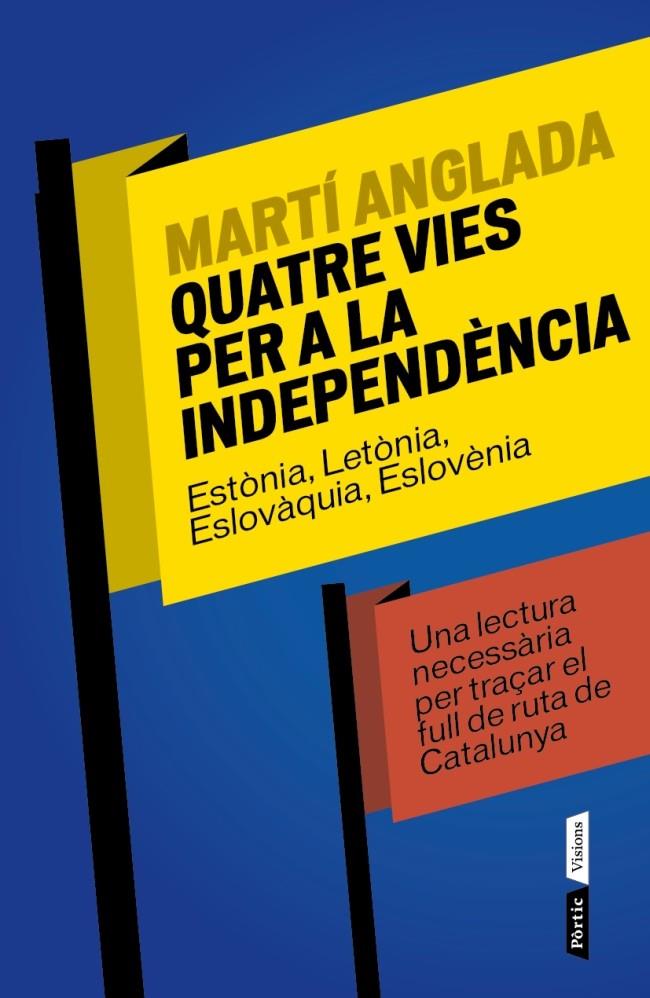 Quatre vies per a la independència | Martí Anglada