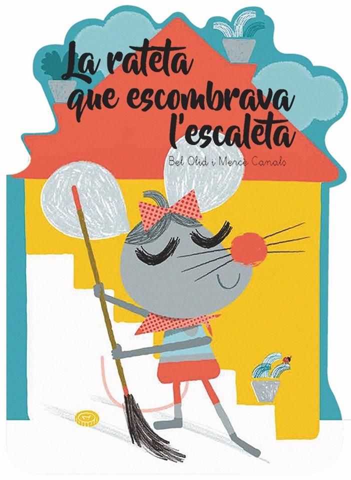 La rateta que escombrava l'escaleta | Olid Baez, Bel | Cooperativa autogestionària