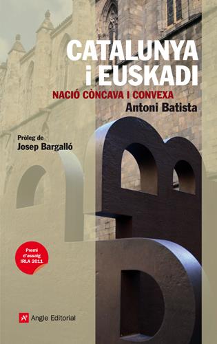 Catalunya i Euskadi: nació còncava i convexa | Batista, Antoni