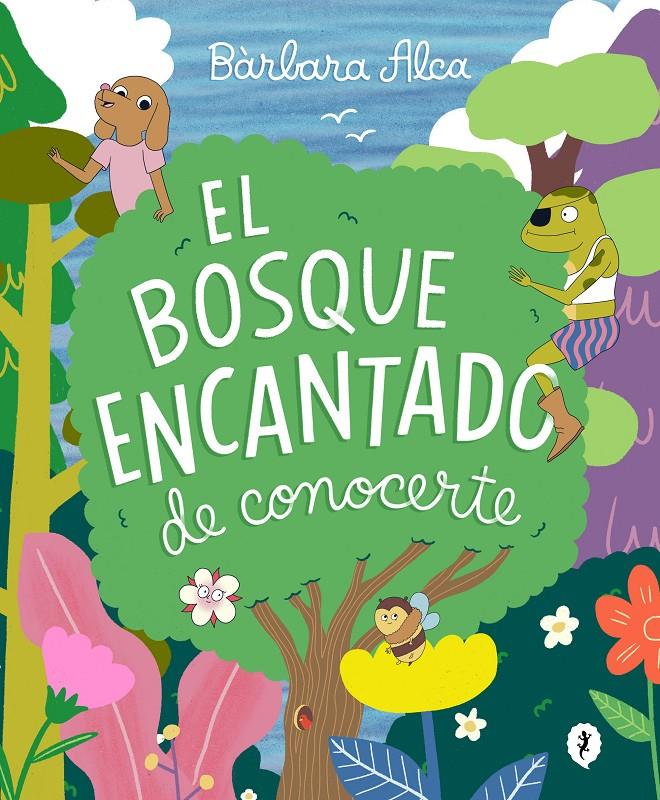 El bosque encantado de conocerte | Alca, Bárbara