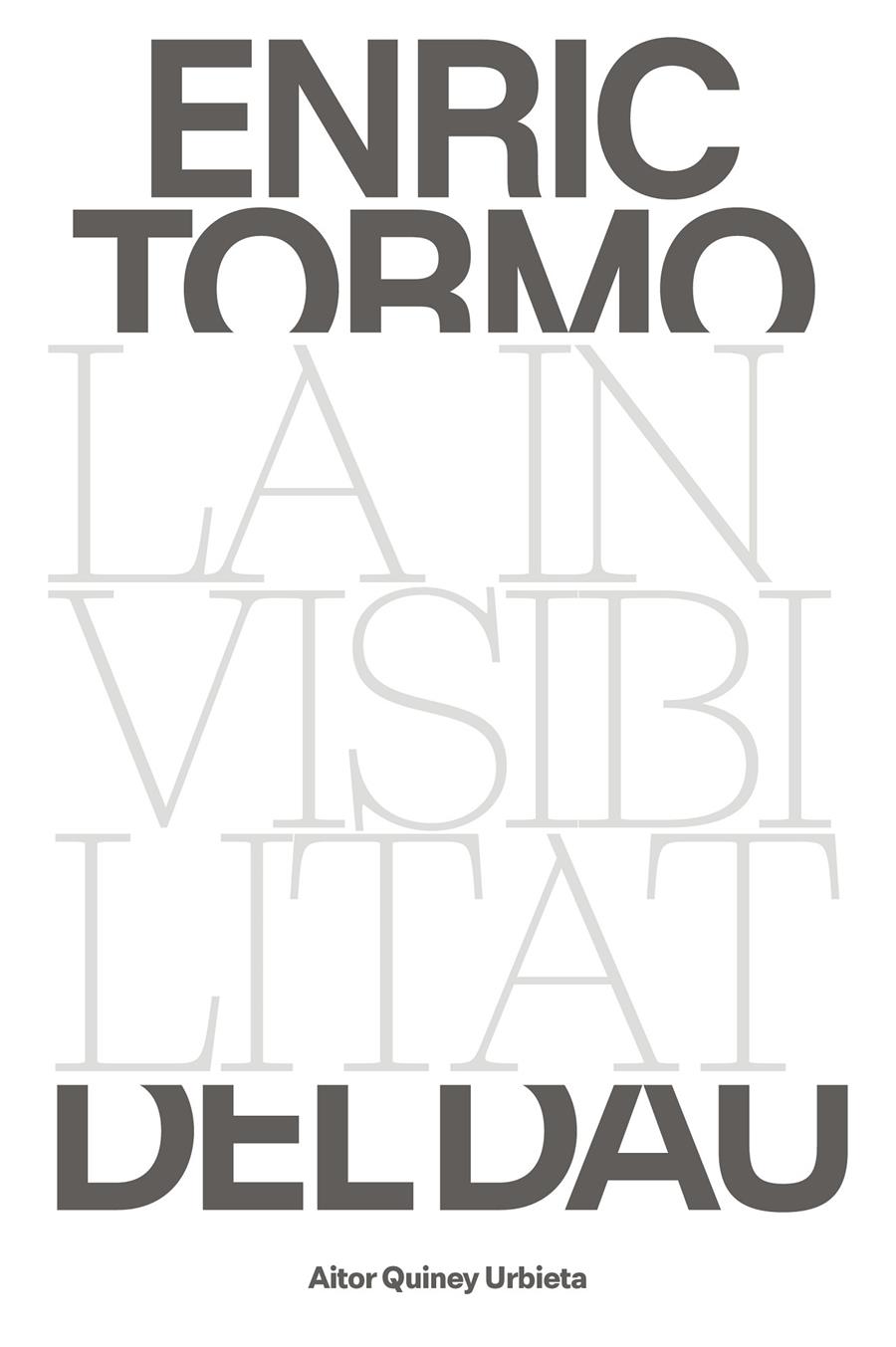 Enric Tormo. La invisibilitat del Dau | Quiney, Aitor