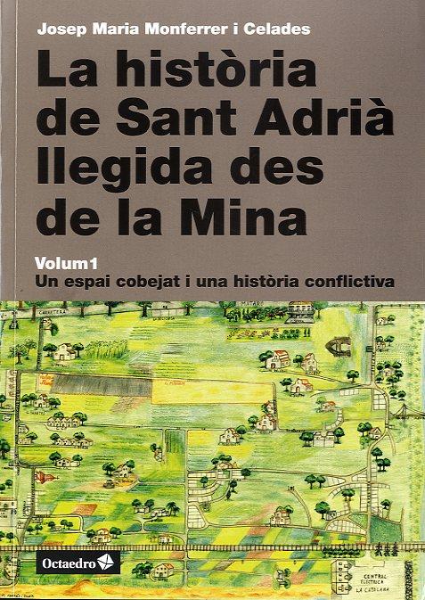 La història de Sant Adrià llegida des de la Mina | Monferrer i Celades, Josep Maria