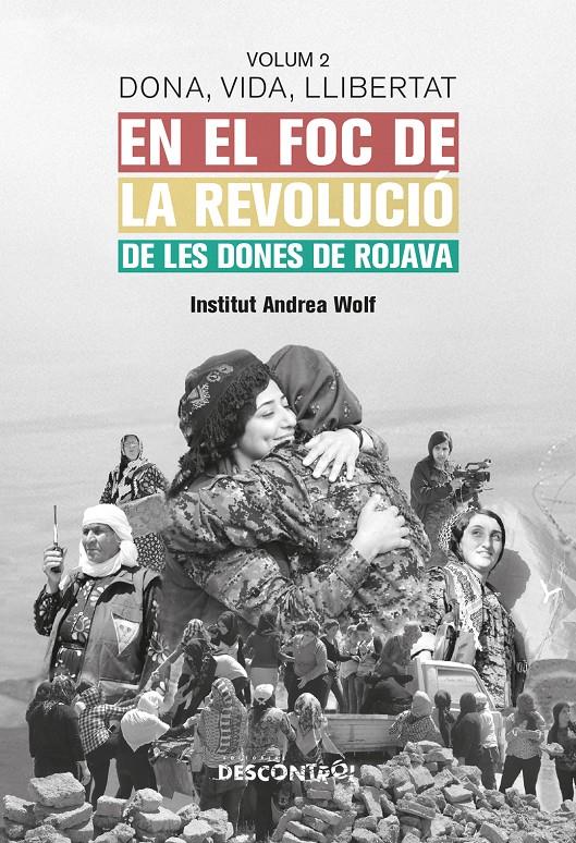 Dona, Vida, Llibretat (volum 2). En el foc de la revolució de les dones de Rojava