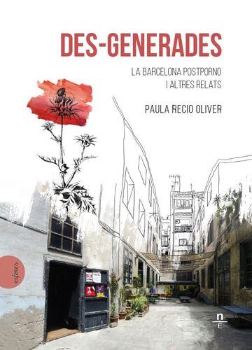 Des-Generades: la Barcelona postporno i altres relats | Recio Oliver, Paula