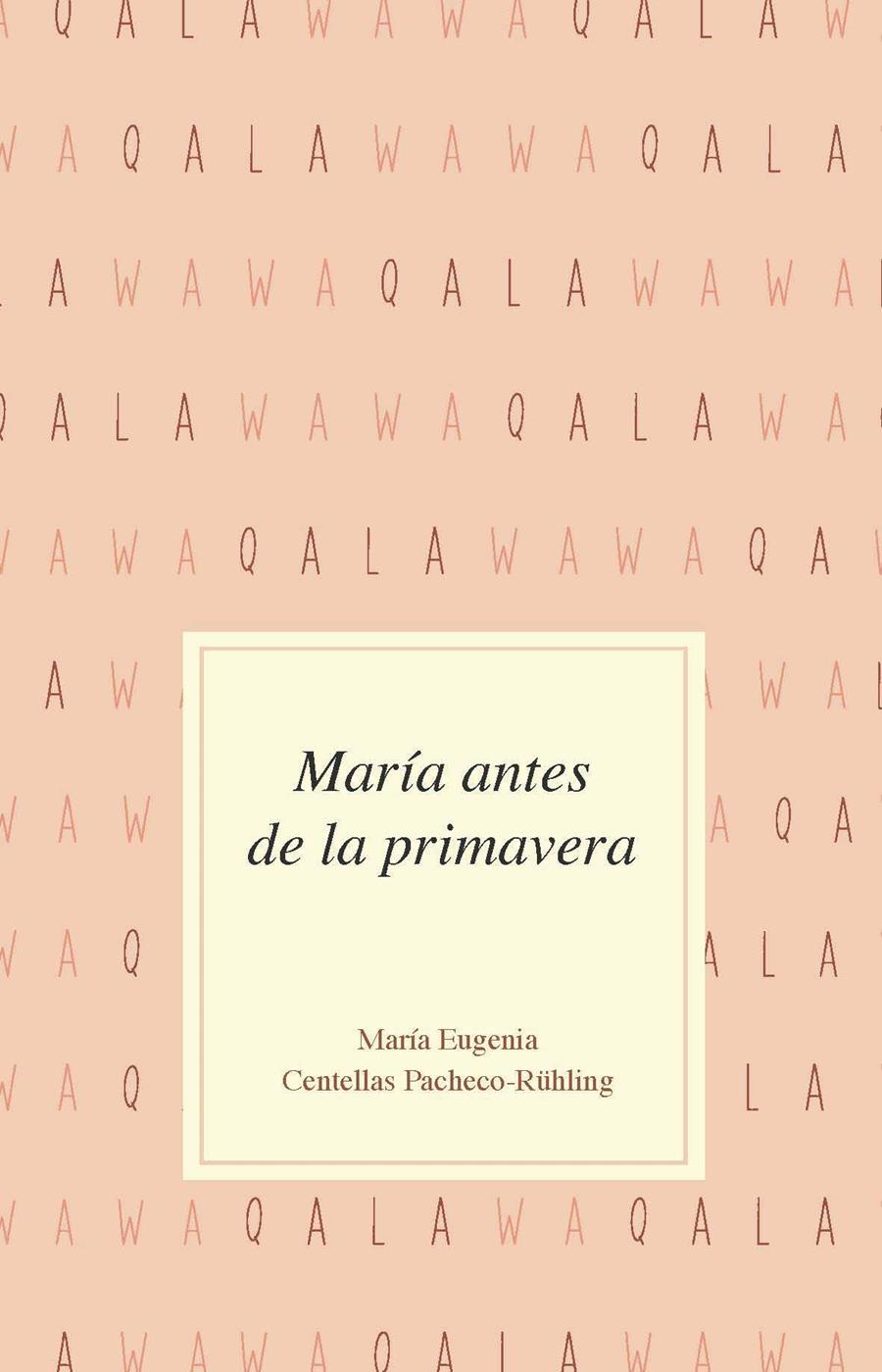 María antes de la primavera | Centellas Pacheco-Rühling, María Eugenia | Cooperativa autogestionària