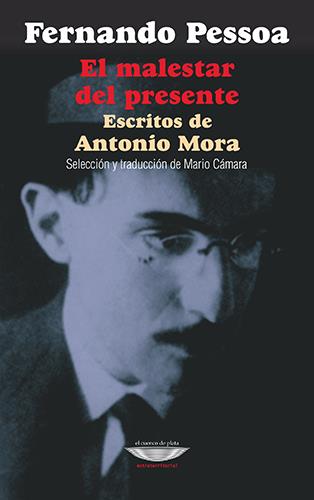 El malestar del presente | Pessoa, Fernando | Cooperativa autogestionària