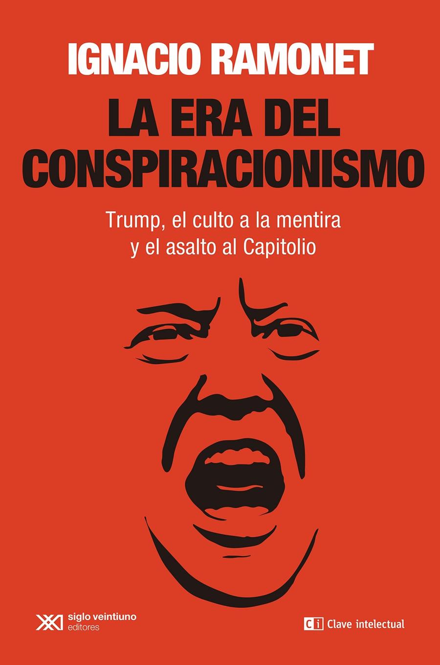 La era del conspiracionismo | Ramonet, Ignacio