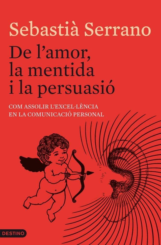 De l'amor, la mentida i la persuasió | Sebastià Serrano | Cooperativa autogestionària