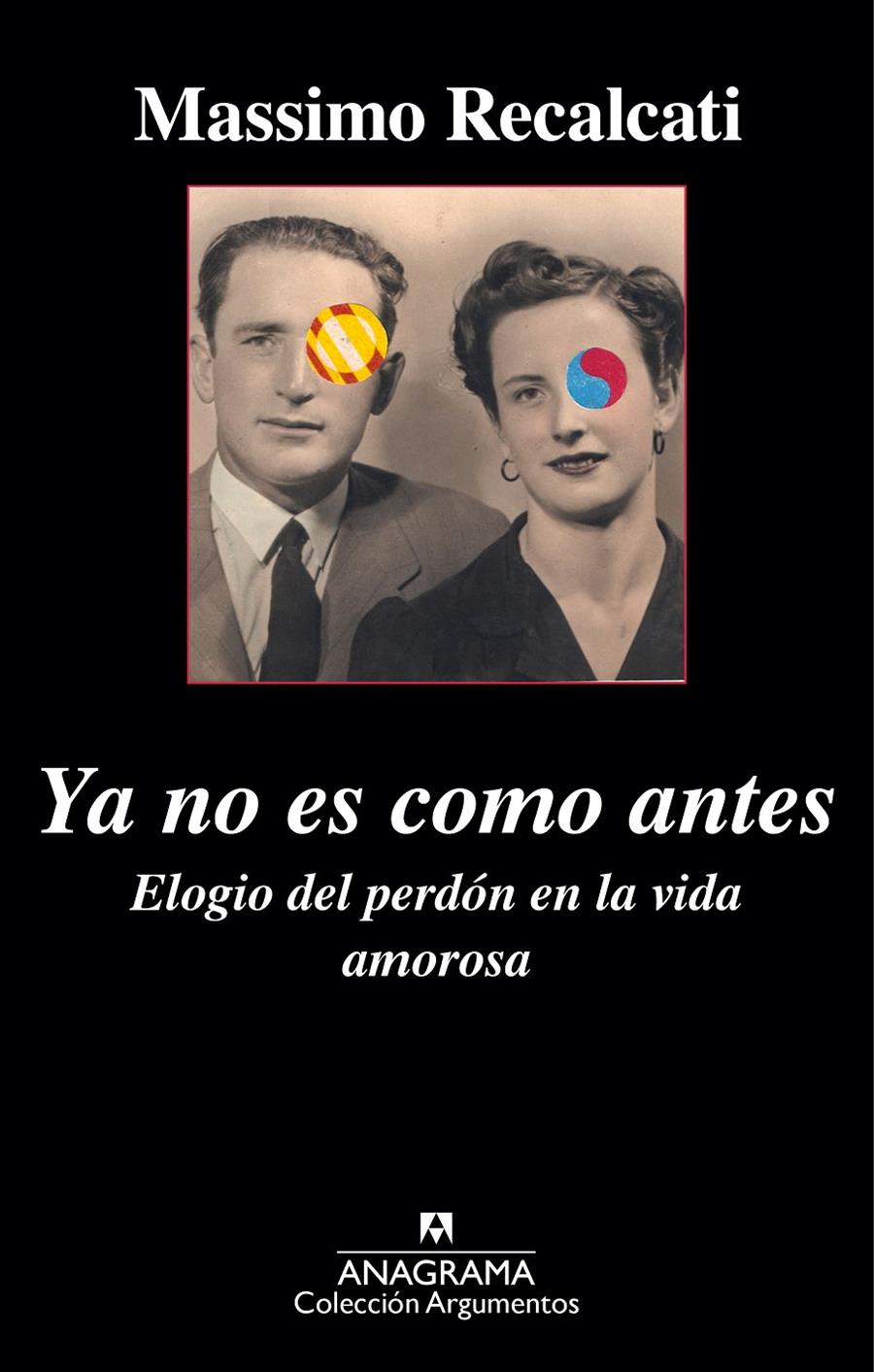 Ya no es como antes. Elogio del perdón en la vida amorosa | Recalcati, Massimo | Cooperativa autogestionària