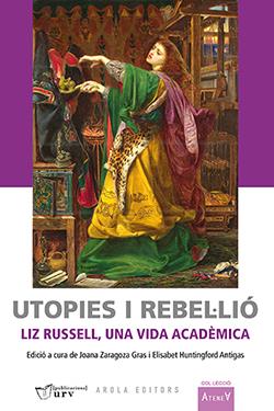 Utopies i rebel.lió | Elisabet Huntingford Antigas (edició), Joana Zaragoza Gras (edició)