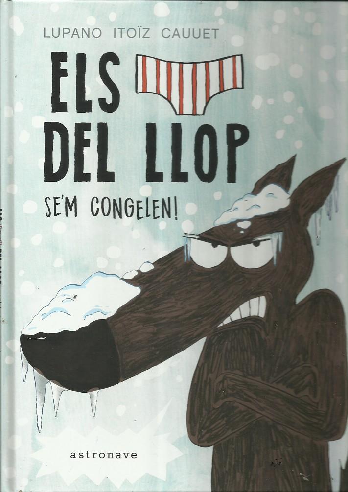 Els calçotets del llop 2. Se'm congelen  | Lupano, Wilfrid; Itoïz, Mayana