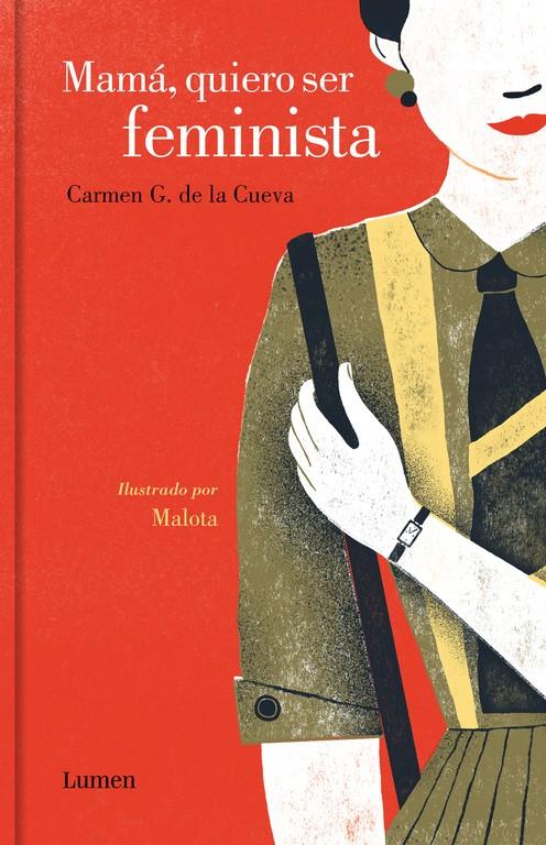 Mamá, quiero ser feminista | Carmen G. de la Cueva / Malota