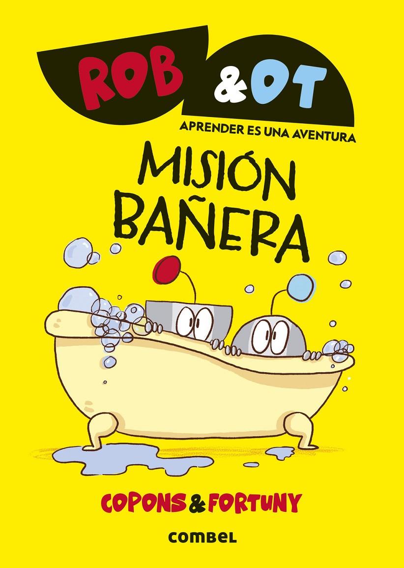 Rob&Ot 3. Misión bañera | Copons, Jaume; Fortuny, Liliana | Cooperativa autogestionària
