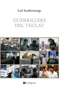 Guerrillers del teclat. La revolta dels bloguers àrabs des de dins | Sandiumenge, Lali