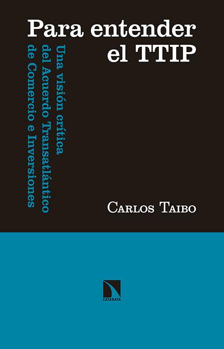 Para entender el TTIP | Taibo Arias, Carlos