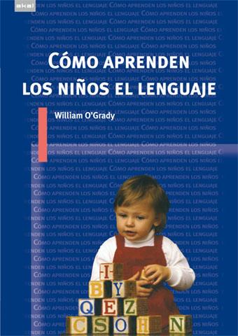 Cómo aprenden los niños el lenguaje | O'Grady, William