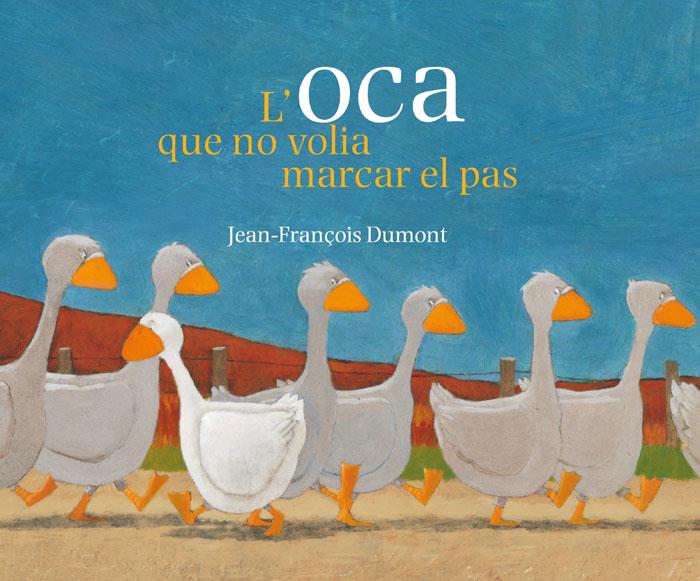 L'Oca que no volia marcar el pas | Dumont, Jean-François | Cooperativa autogestionària