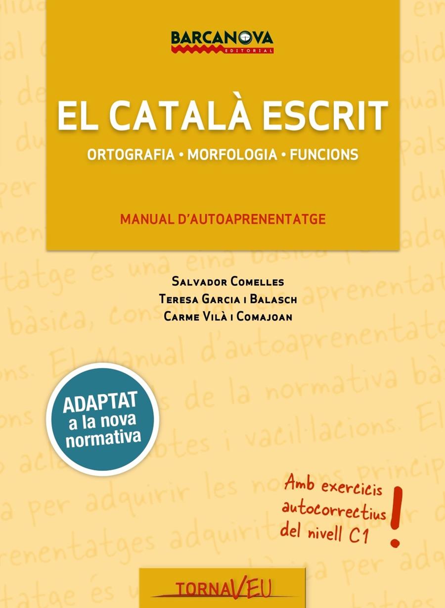 El català escrit. Nivell Suficiència.C1 | Garcia Balasch, Teresa/Comelles, Salvador/Vilà Comajoan, Carme
