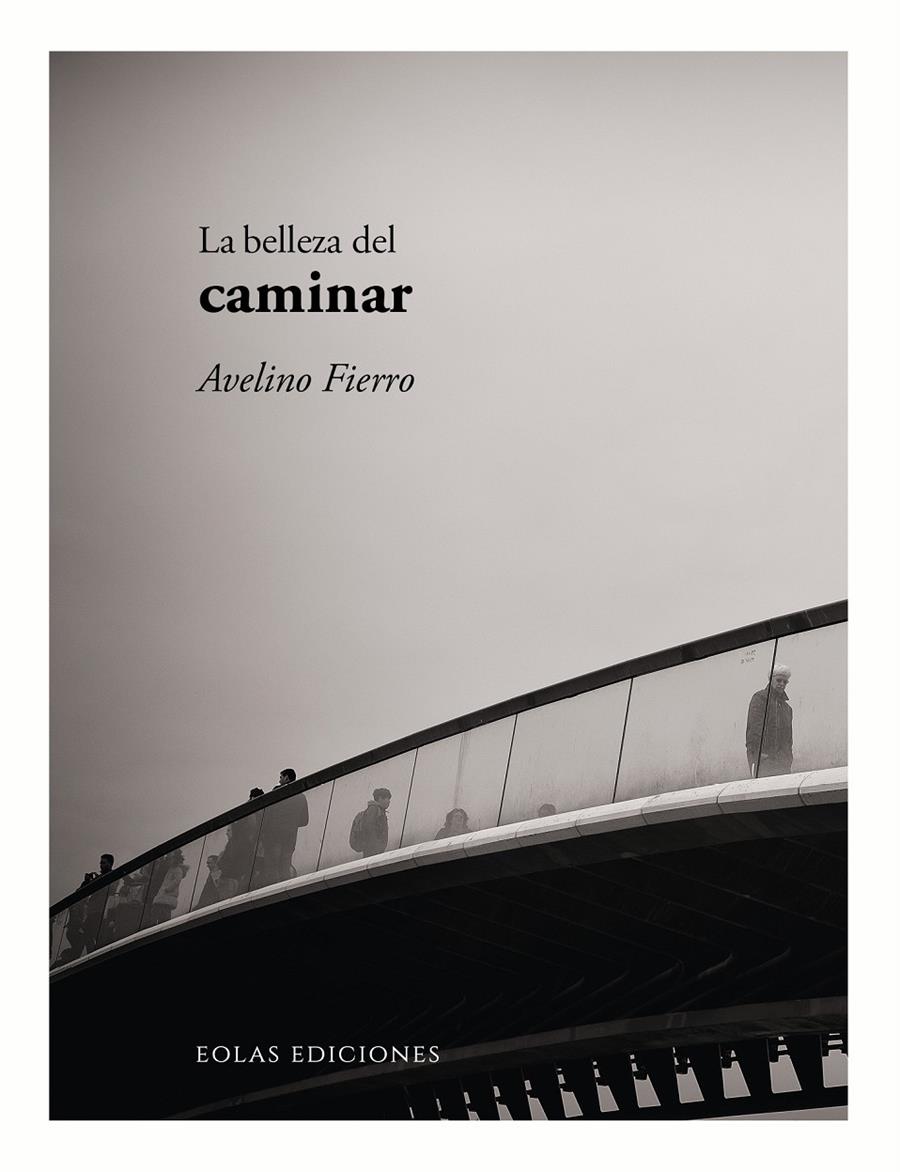 La belleza del caminar | Fierro?, Avelino | Cooperativa autogestionària