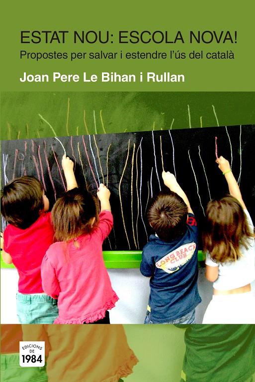 Estat nou? Escola nova! | Le Bihan i Rullan, Joan Pere