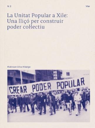 La Unitat Popular a Xile: Una lliçó per construir poder col·lectiu | Silva Hidalgo, Rodrigo | Cooperativa autogestionària
